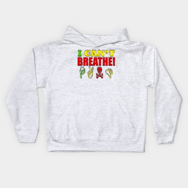 I Can't Breathe! Rasta Colors, Protest Kids Hoodie by alzo